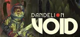 Dandelion Void