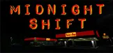 Midnight Shift