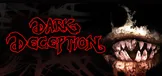 Dark Deception