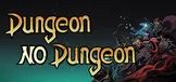 Dungeon No Dungeon