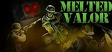 Melted Valor