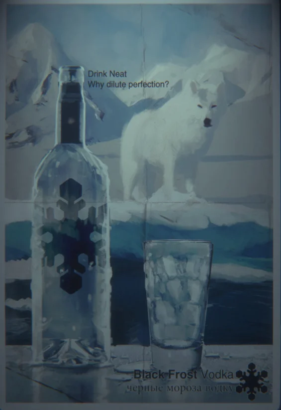 “黑霜”伏特加（Black Frost Vodka）。“来杯纯的。为什么要把美好稀释呢？”