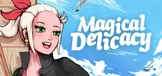 Magical Delicacy