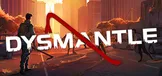 DYSMANTLE