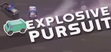 Explosive Pursuit