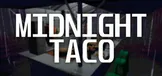 Midnight Taco