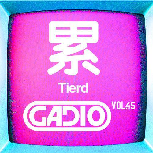 cover of episode 累！ GADIO VOL.45开播！