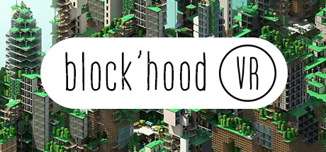Block'hoodVR | 机核 GCORES