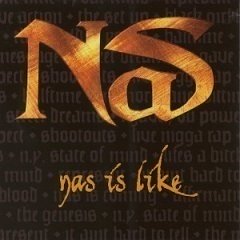 Nas - <Nas Is Like>