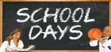 School Days