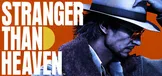 STRANGER THAN HEAVEN