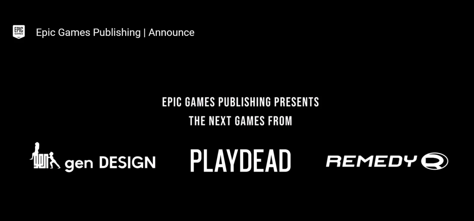Epic进军游戏发行业，宣布与gen DESIGN、Playdead、Remedy Entertainment建立未来发行合作关系