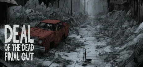 DealoftheDeadFinalCut | 机核 GCORES