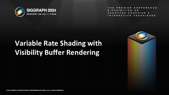 SIGGRAPH 粗读丨可变着色率与可见性缓冲渲染（下）