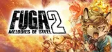 Fuga: Melodies of Steel 2