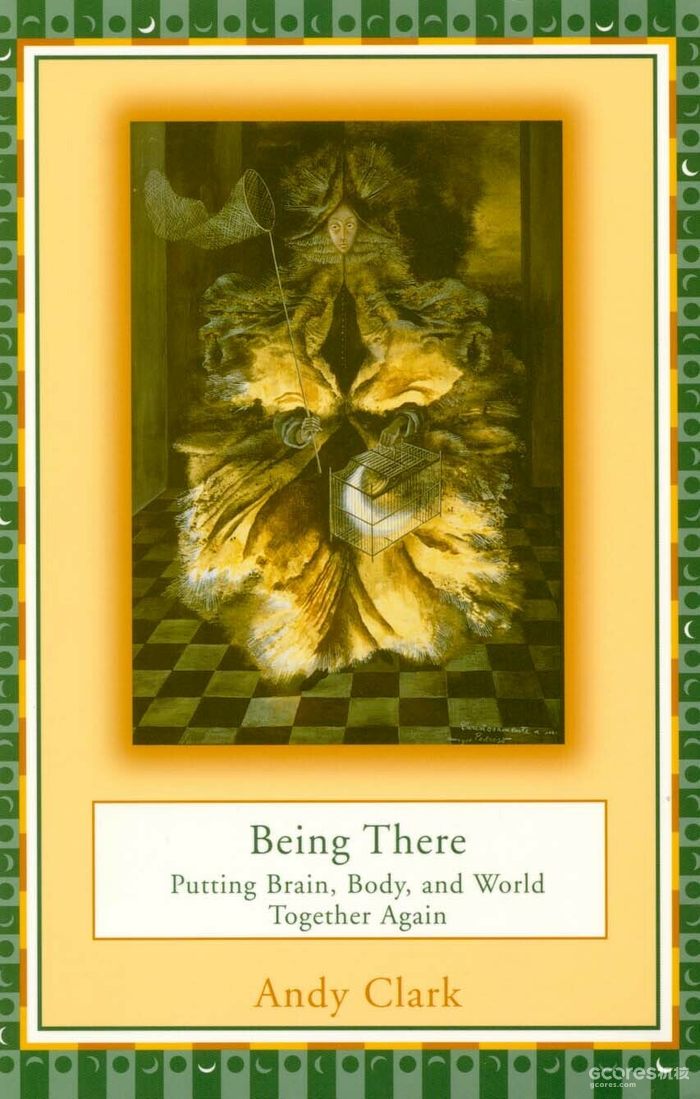「导读」此在:将大脑、身体和世界重新融合|Andy Clark 「导读」此在:将大脑、身体和世界重新融合|Andy Clark