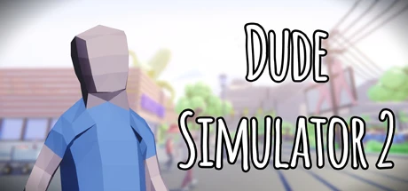 DudeSimulator2 | 机核 GCORES