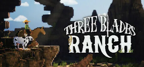 Three Friends Ranch ThreeBladesRanch | 机核 GCORES