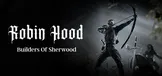 Robin Hood - Builders Of Sherwood