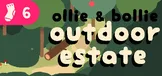 Ollie & Bollie: Outdoor Estate