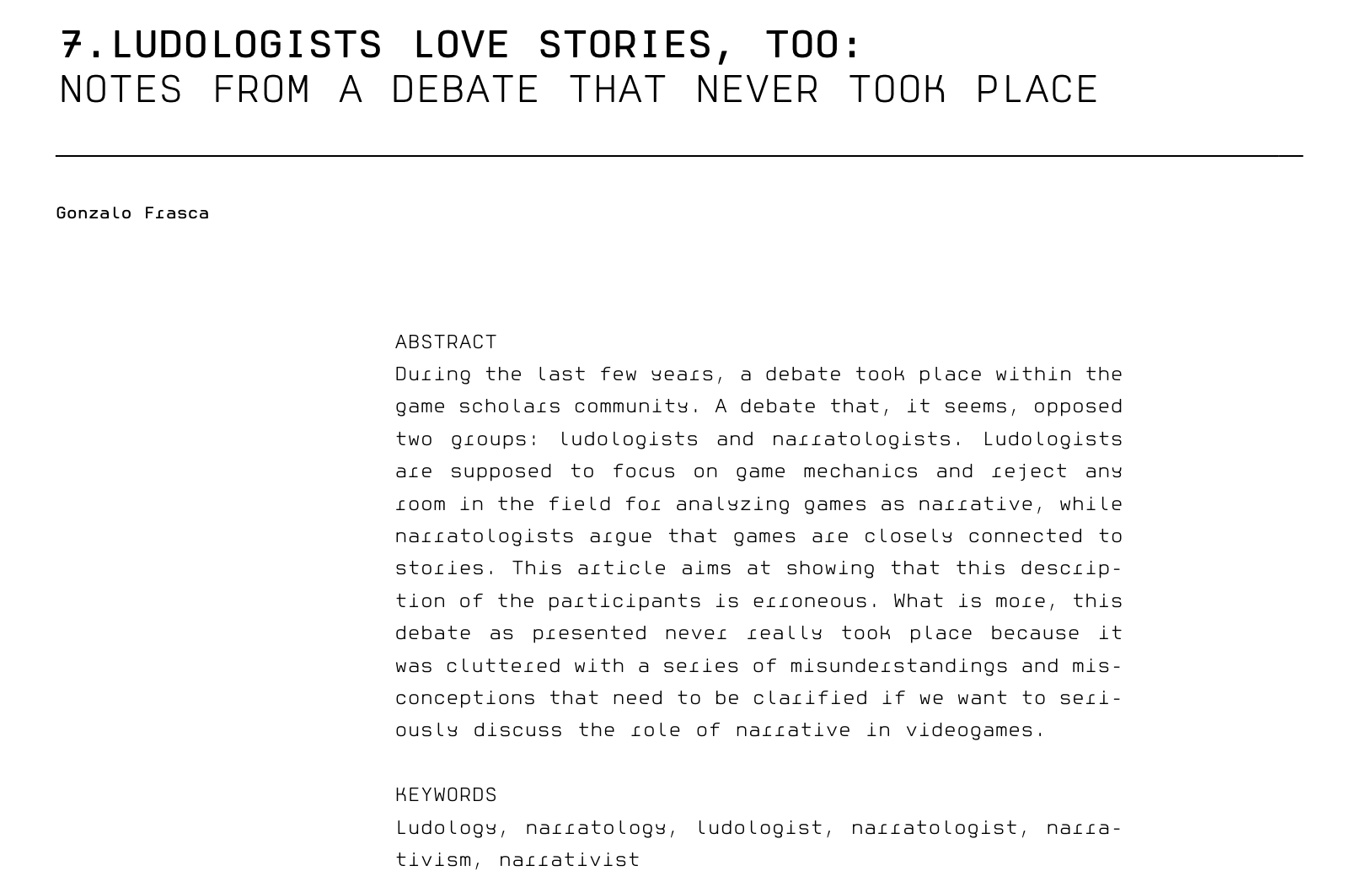 Frasca, Gonzalo. "Ludologists love stories, too: Notes from a debate that never took place." DiGRA conference. Vol. 8. 2003.