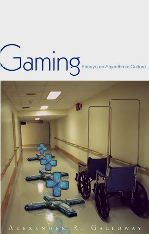 Gaming: Essays on Algorithmic Culture