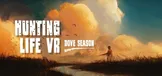 Hunting Life VR: Dove Season