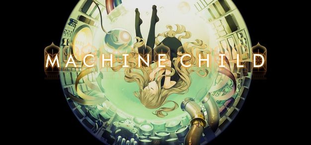 大枪苇人模拟养成新作《Machine Child》现已上线！