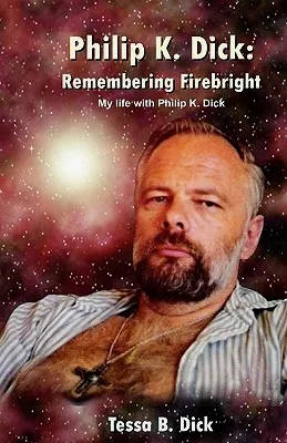 Philip K. Dick: Remembering Firebright，2009年出版