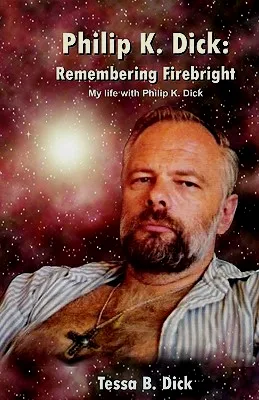Philip K. Dick: Remembering Firebright，2009年出版