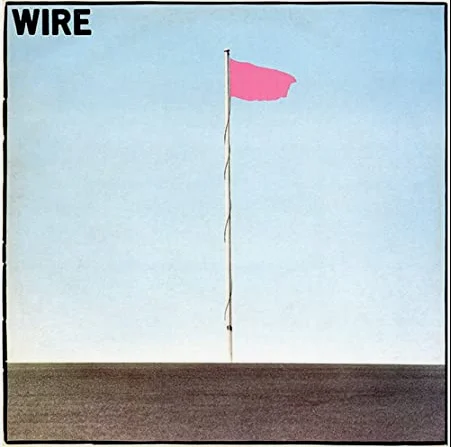 Wire乐队首张专辑《Pink Flag》