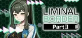 Liminal Border Part II