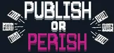 Publish or Perish