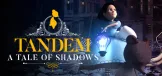 Tandem: a tale of shadows