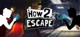 How 2 Escape