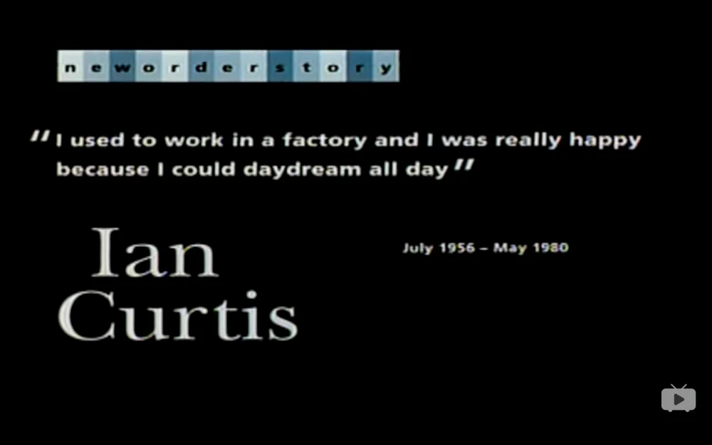 Ian Curtis：“我曾在factory工作，因为我能在那实现我的梦想，所以我真的很开心。”（纪录片"New Order Story")